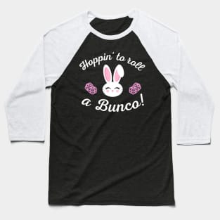 Easter Bunco Hoppin to Roll a Bunco Dice Bunny Baseball T-Shirt